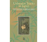 Unbeaten Tracks in Japan: Revisiting Isabella Bird