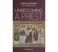 Unbecoming a Priest: A Memoir