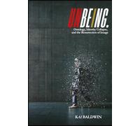 UnBeing: Ontology, Identity Collapse, and the Resurrection of Image