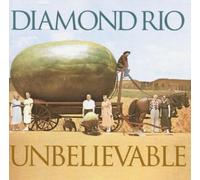 Unbelievable by Diamond Rio