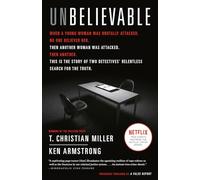T. Christian Miller Ken Armstrong Unbelievable (Tascabile)
