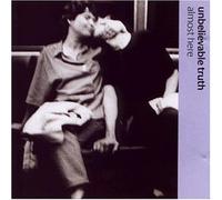 Unbelievable Truth - Almost Here