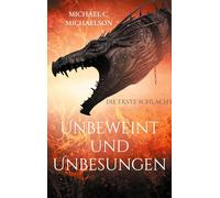 Unbeweint und Unbesungen: Die erste Schlacht