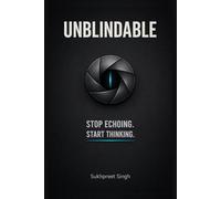 UNBLINDABLE: Stop Echoing. Start Thinking.