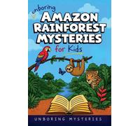 Unboring Amazon Rainforest Mysteries for Kids: 4
