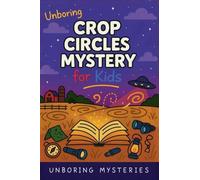Unboring Crop Circles Mystery for Kids: 4
