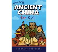 Unboring Histor Unboring Ancient China for Kids (Ancient Civilizatio (Tascabile)