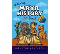 Unboring Histories Unboring Maya History for Kids (Tascabile)