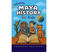 Unboring Histories Unboring Maya History for Kids (Tascabile)