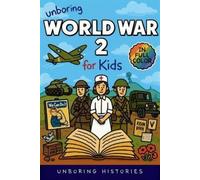 Unboring Histories Unboring World War 2 for Kids (Tascabile)