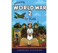 Unboring Histories Unboring World War 2 for Kids (Tascabile)