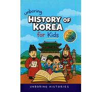 Unboring History of Korea for Kids: Funny, Interesting, Concise Guide to the Three Kingdoms, Joseon Dynasty, and K-Pop You Won't Believe Are True: 4