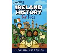 Unboring Ireland History for Kids: 6