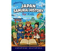 Unboring Japan Samurai History for Kids: Funny, Interesting, Concise Guide to Samurai, Battles, and the Wild Stories of Japan's Past You Won't Believe Are Real: 3