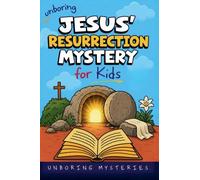 Unboring Jesus' Resurrection Mystery for Kids: 11
