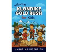 Unboring Klondike Gold Rush for Kids: 9