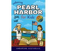 Unboring Pearl Harbor for Kids: Funny, Interesting, Concise Guide to Spies, Secrets, and Japan's Big Plan You Won't Believe Are True: 5