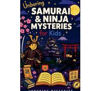 Unboring Samurai & Ninja Mysteries for Kids: 14