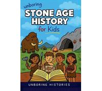 Unboring Stone Age History for Kids: 9