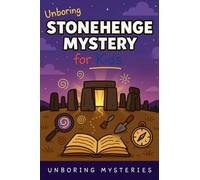 Unboring Stonehenge Mystery for Kids