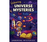 Unboring Universe Mysteries for Kids: 2