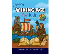 Unboring Viking Age for Kids: Funny, Interesting, Concise Guide to Longships, Shieldmaidens and Runes You Won't Believe Are True: 3