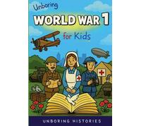 Unboring World War 1 for Kids