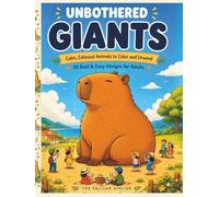 Unbothered Giants: Calm Colossal Animals to Color and Unwind | 50 Bold & Easy Designs for Adults