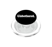 UNBOTHERED. LA PAROLA SCOMPARSA SU UN TEE PopSockets PopGrip per MagSafe