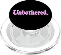 UNBOTHERED. LA PAROLA SCOMPARSA SU UN TEE PopSockets PopGrip per MagSafe