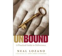 Neal Lozano John Sandford Unbound - A Practical Guide to Deliverance (Tascabile)