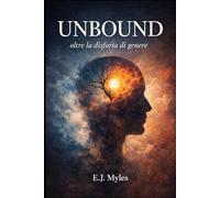 UNBOUND: Beyond Gender Dysphoria