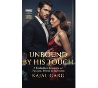 Unbound by His Touch: A Forbidden Romance of Passion, Power & Salvation