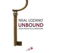 Libri Lozano Neal - Unbound. Guida Pratica Alla Liberazione