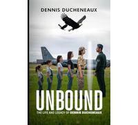 Unbound: The Life And Legacy Of Dennis Ducheneaux