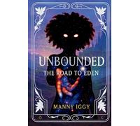 Unbounded: The Road to Eden