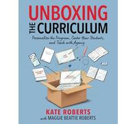 Unboxing the Curriculum: Personalize the Program, Center Your Students, and Teach with Agency