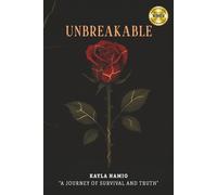 Unbreakable: A journey of survival and truth
