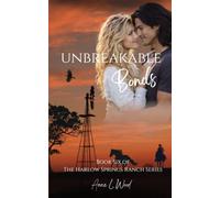 Unbreakable Bonds: Part of the Harlow Springs Ranch Series