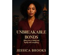 Unbreakable Bonds: Where love is tested and loyalty costs everything