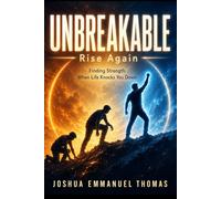 UNBREAKABLE: Finding Strength When Life Knocks You Down