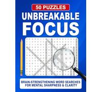 Unbreakable Focus Word Search: Engaging Word Search Puzzles for Concentration, Clarity, and Mental Focus