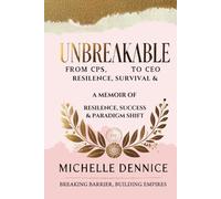 UNBREAKABLE: From CPS to CEO