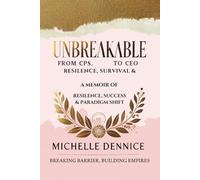UNBREAKABLE: From CPS to CEO