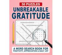 Unbreakable Gratitude Word Search: Uplifting Word Search Puzzles for Appreciation, Positivity, and Relaxation