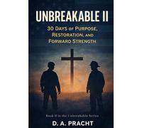 Unbreakable II: 30 Days of Purpose, Restoration, and Forward Strength