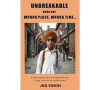 Unbreakable: Part One: Wrong Place, Wrong Time