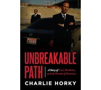 Unbreakable Path: A Story of Loss, Resilience, and the Pursuit of Greatness