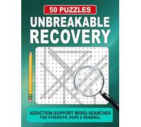 Unbreakable Recovery Word Search: Uplifting Word Search Puzzles for Renewal, Positivity, and Calm Focus