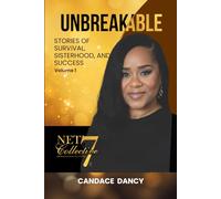 Unbreakable: Stories of Survival, Sisterhood, and Success Volume 1
